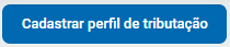 Botão novo Perfil de Tributação