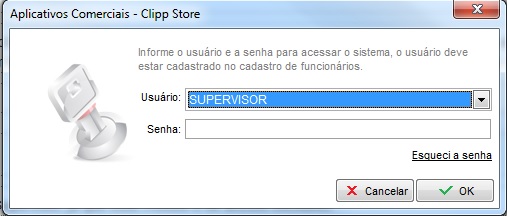 Inserção da senha de Supervisor ou Gerente no Clipp Senha de Supervisor ou Gerente